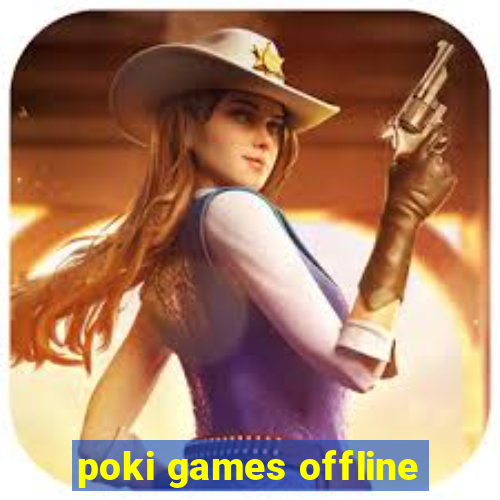 poki games offline